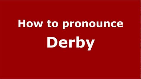 why is derby pronounced darby.